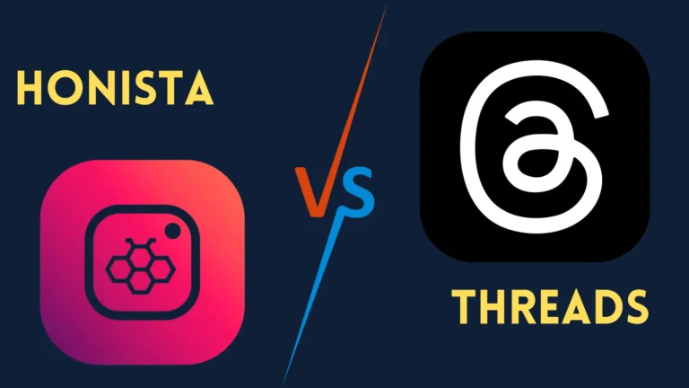 Honista vs Threads Which is the Best for Insta Users?